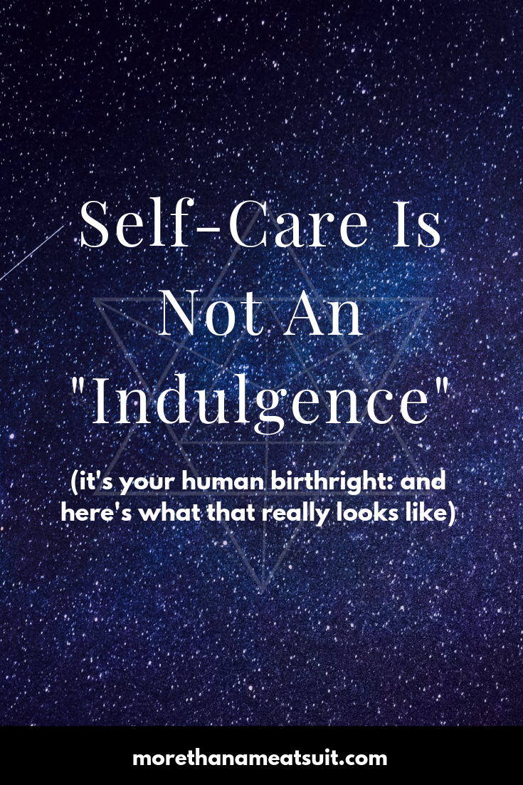 Self-Care Is NOT An "Indulgence"