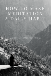 How to make meditation a daily habit