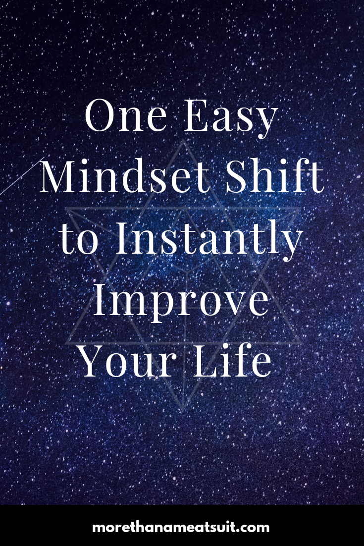 One Easy Mindset Shift to Instantly Improve Your Life image on galaxy background