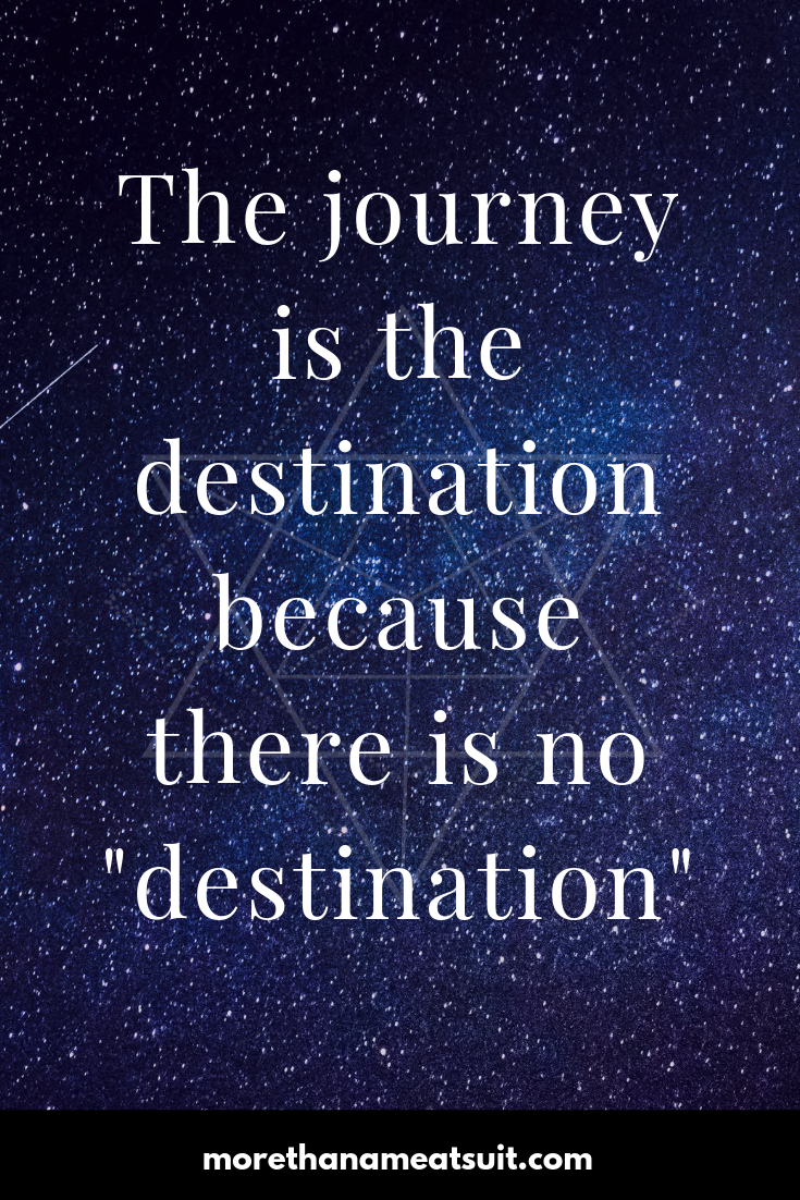 The journey IS the destination